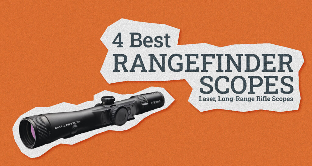 4 Best Rangefinder Scopes Laser, LongRange Rifle Scopes