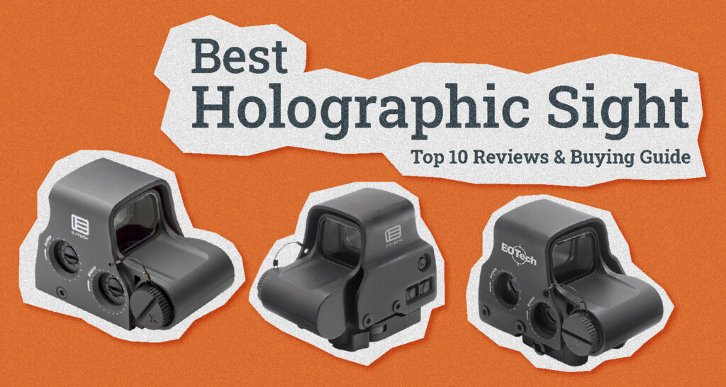 The Best Holographic Sight Top 10 Reviews & Buying Guide