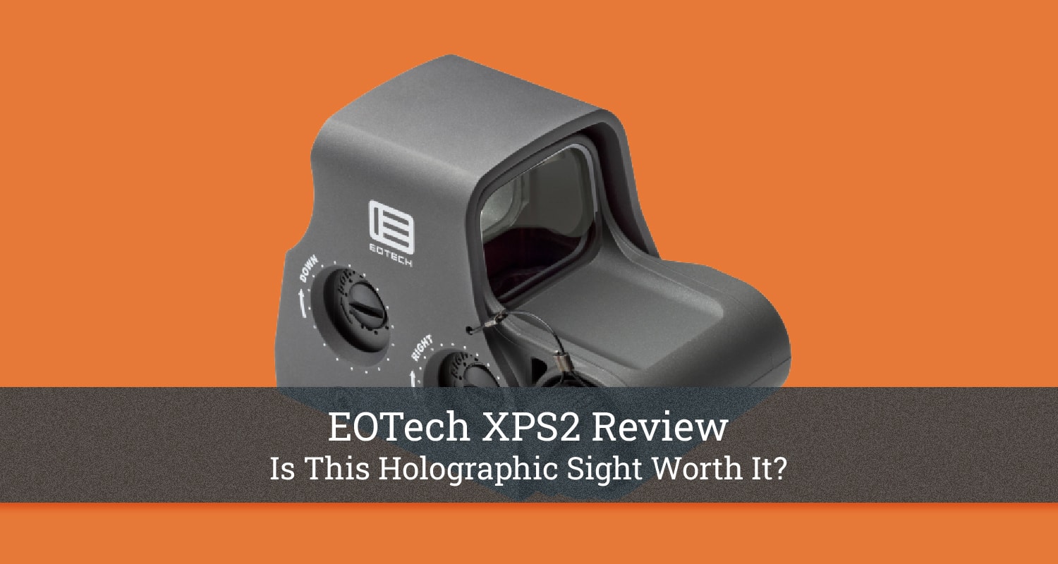 EOTech XPS2 Review Is This Holographic Sight Worth It?