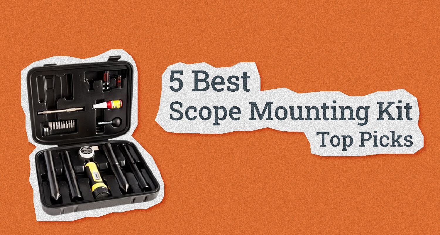 The Best Scope Mounting Kit Top 5 Picks [Buying Guide]