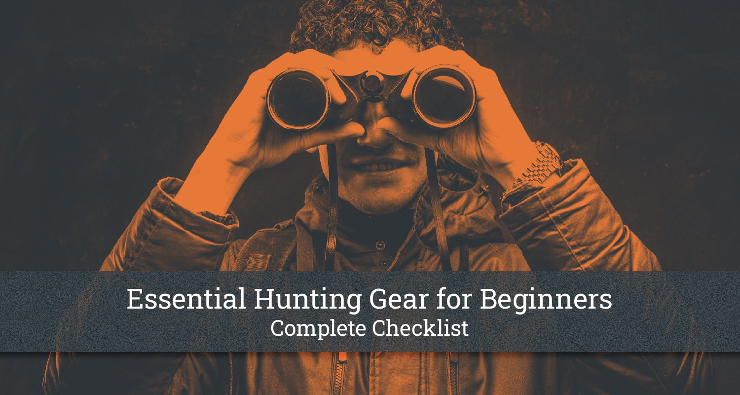 Essential Hunting Gear for Beginners Checklist]