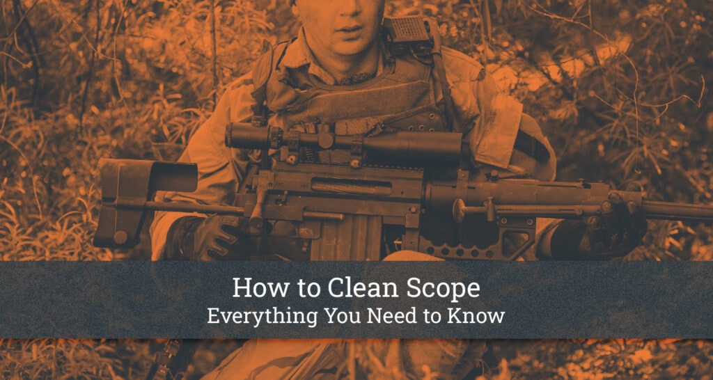 How to Clean Scope Everything You Need to Know