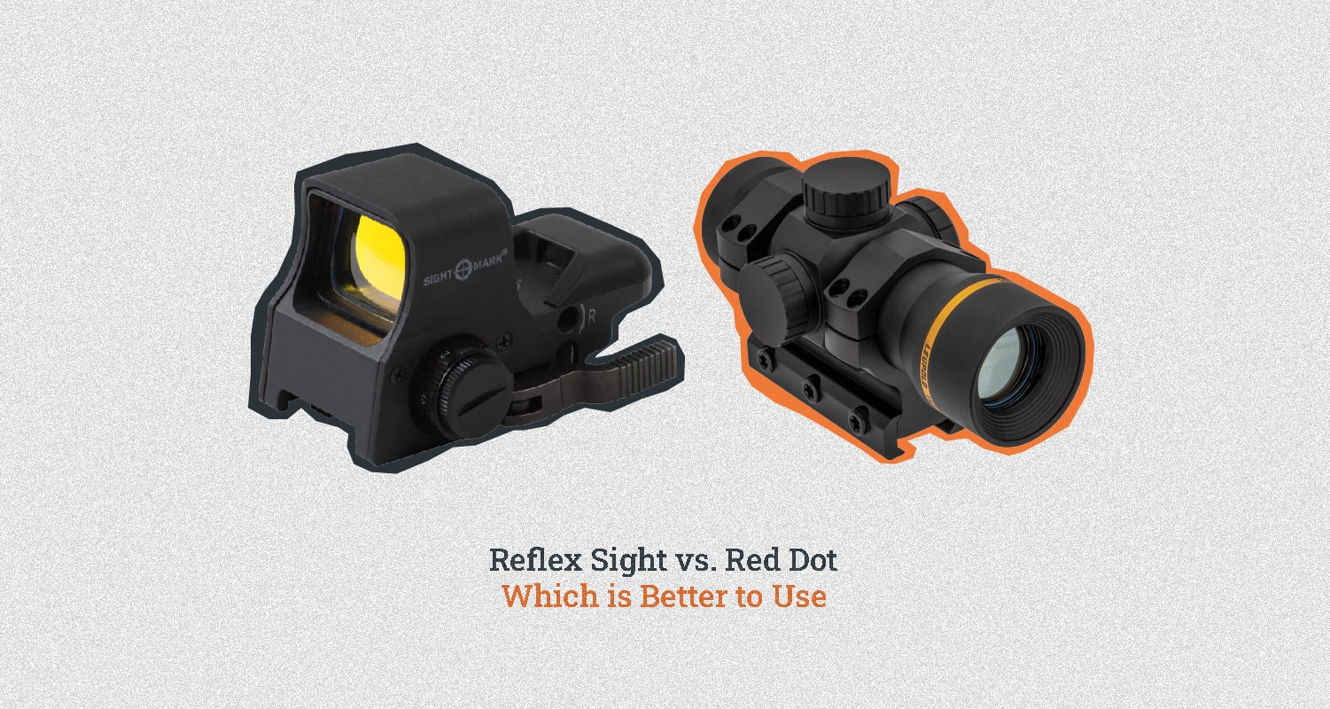 Reflex Sight vs Red Dot Which is Better to Use?