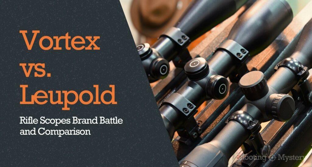 Vortex vs Leupold Rifle Scopes Brand Battle and Comparison