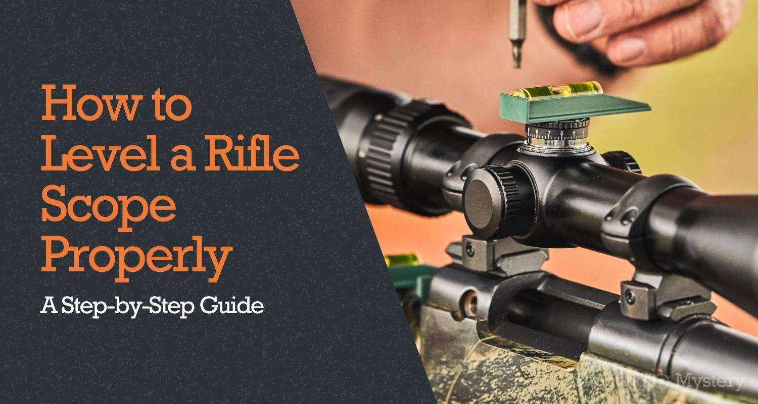 How To Mount A Scope Level How to Level a Rifle Scope Properly: A Step-by-Step Guide