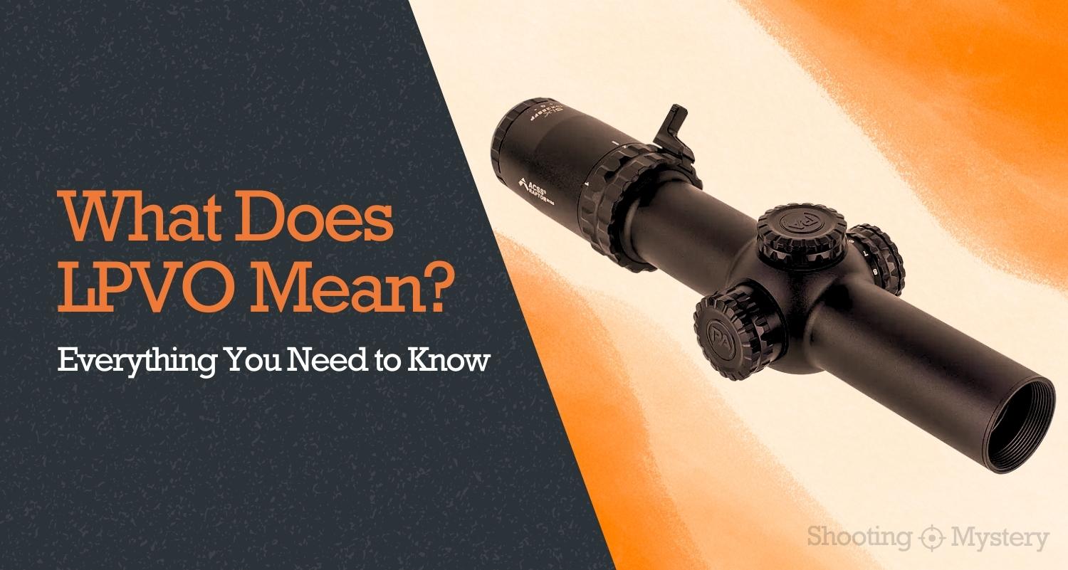 What Does LPVO Mean? (Everything You Need to Know)