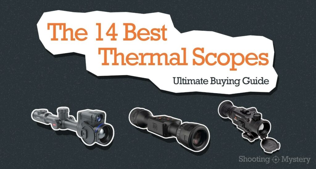 14 Best Thermal Scopes Ultimate Buying Guide