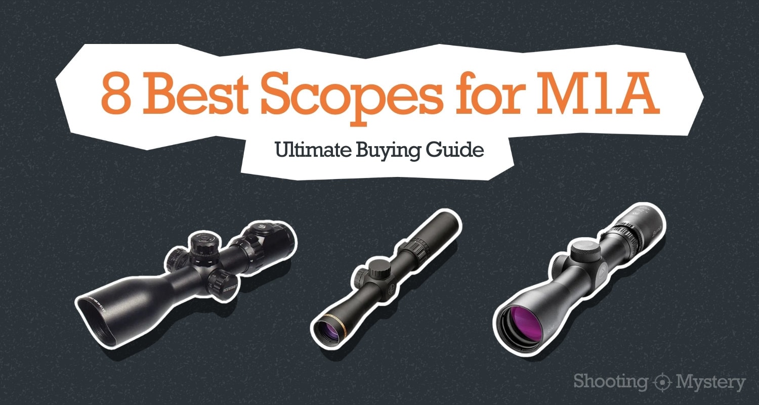 8 Best Scopes for M1A Ultimate Buying Guide